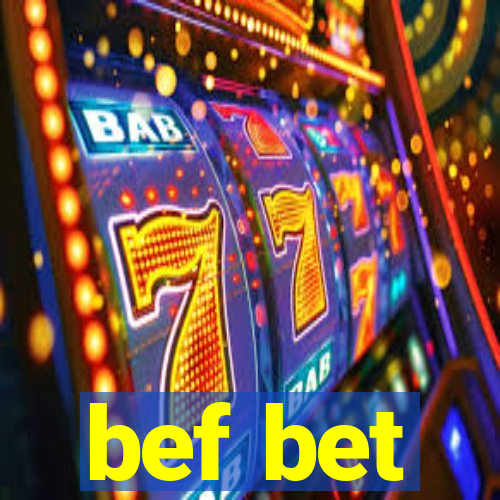 bef bet